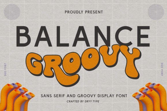 Finding Energy with the Balance Groovy Typeface