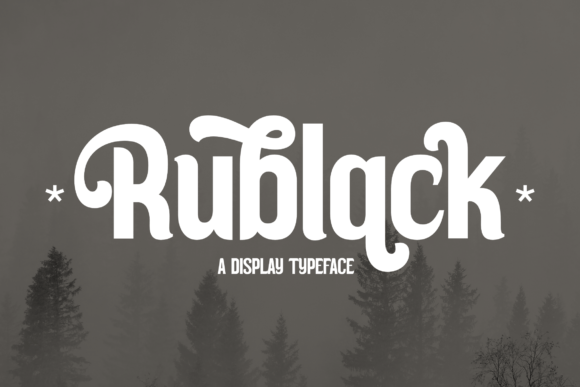 Rublack: A Modern Display Font for Campaign Designers